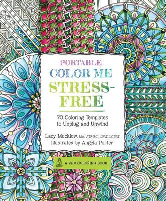 Portable Color Me Stress-Free 70 Coloring Templates to Unplug and Unwind A Zen Coloring Book Epub