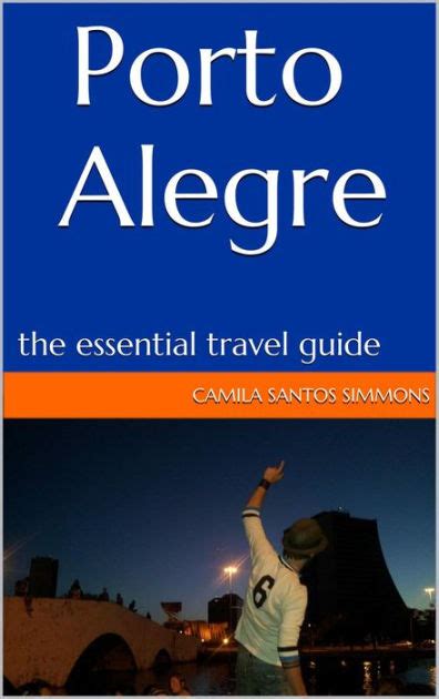 Porto Alegre: The Essential Travel Guide PDF PDF