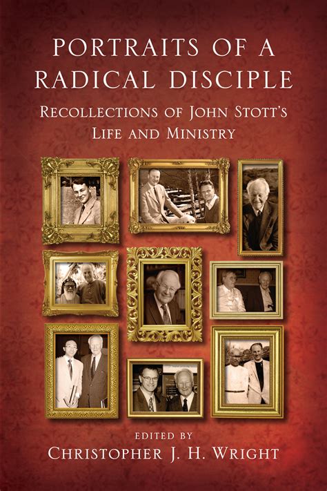 Portraits of a Radical Disciple Recollections of John Stott s Life and Ministry Epub