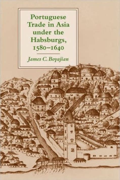 Portuguese Trade in Asia under the Habsburgs, 1580-1640 Ebook Doc