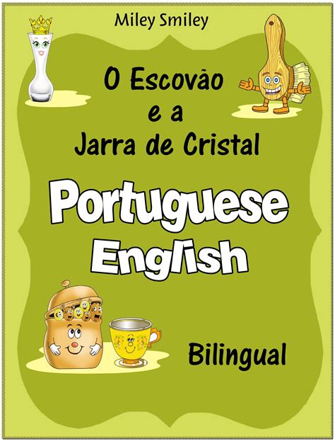 Portuguese-English O Escovão e a Jarra de Cristal Bilingual Edition Dual Language Portuguese Edition Epub