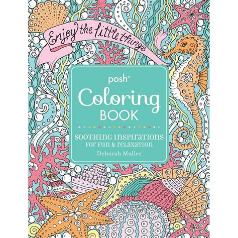 Posh Adult Coloring Book Soothing Inspirations for Fun and Relaxation Posh Coloring Books