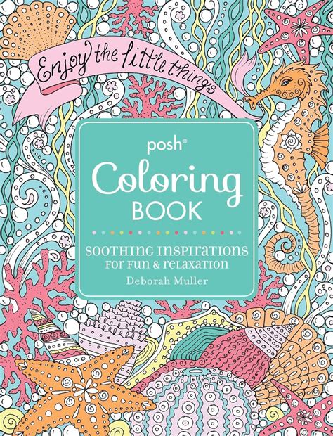 Posh Adult Coloring Book Soothing Inspirations for Fun and Relaxation Posh Coloring Books