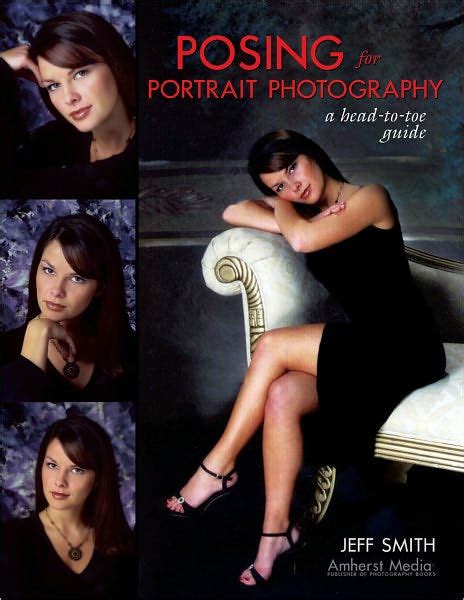 Posing For Portrait Photography A Head-To-Toe Guide For Digital Photographers Kindle Editon