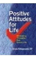 Positive Attitudes for Life Motivating Thoughts that Enrich Life PDF