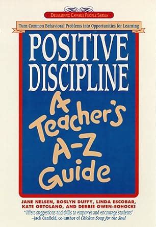 Positive Discipline A Teacher s A-Z Guide Turn Common Behavioral Problems into Opportunities for Learning PDF