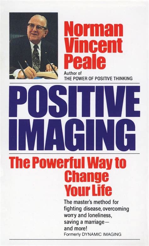 Positive Imaging The Powerful Way to Change Your Life PDF