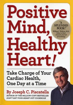 Positive Mind Healthy Heart Take Charge of Your Cardiac Health One Day at a Time Doc