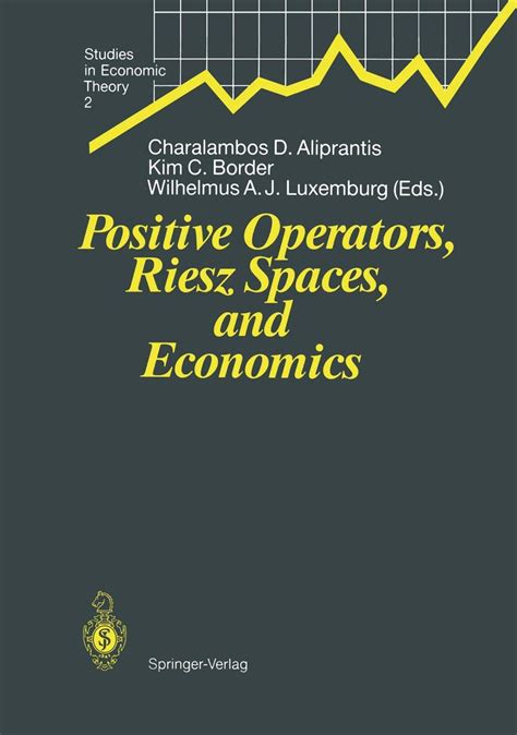 Positive Operators, Riesz Spaces, and Economics Proceedings of a Conference at Caltech, Pasadena, C Doc