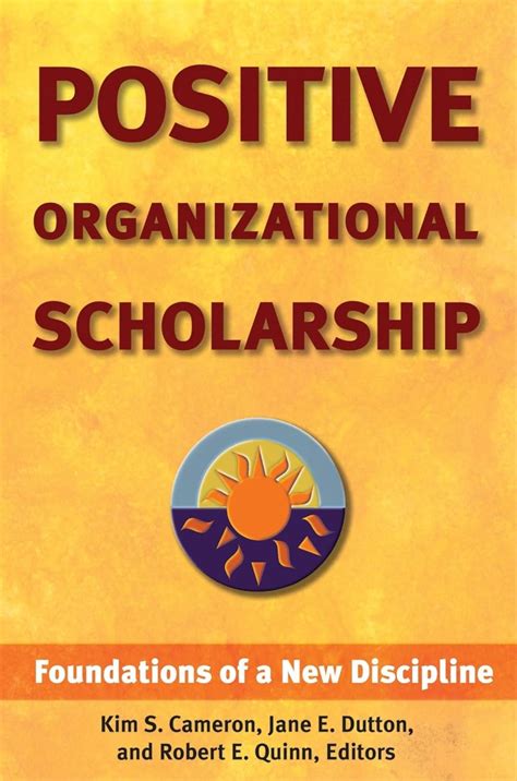 Positive Organizational Scholarship Foundations of a New Discipline Kindle Editon