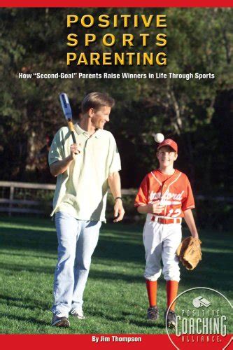 Positive Sports Parenting How Second-Goal Parents Raise Winners in Life Through Sports Doc