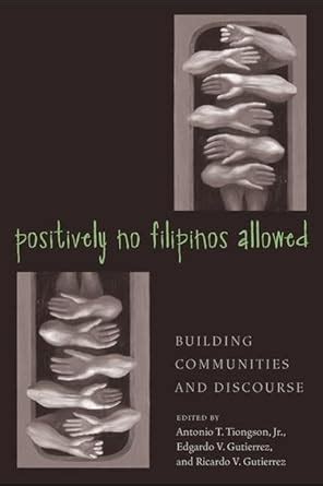 Positively No Filipinos Allowed: Building Communities and Discourse (Asian American History &amp Kindle Editon