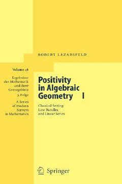 Positivity in Algebraic Geometry I Classical Setting : Line Bundles and Linear Series 1st Edition Kindle Editon