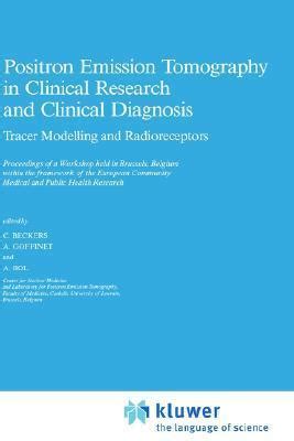 Positron Emission Tomography in Clinical Research Tracer Modelling and Radioreceptors 1st Edition Epub