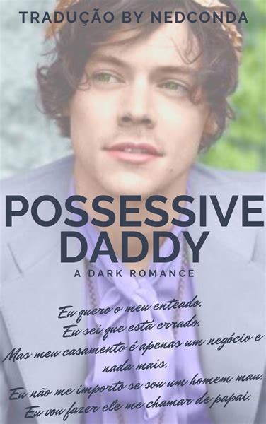 Possessive Daddy A Dark Romance Reader