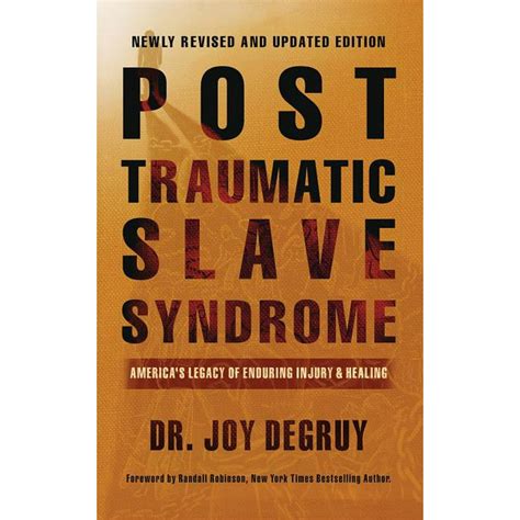 Post Traumatic Slave Syndrome America s Legacy of Enduring Injury and Healing PDF