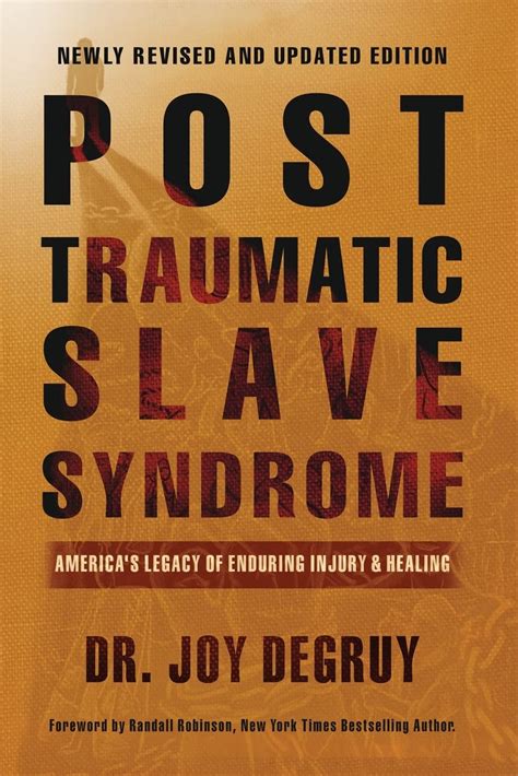 Post Traumatic Slave Syndrome America s Legacy of Enduring Injury and Healing PDF