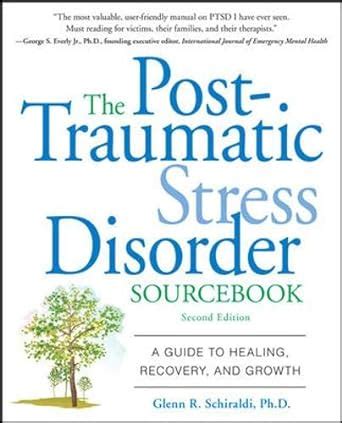 Post-Traumatic Stress Disorder Sourcebook A Guide to Healing Recovery and Growth PDF