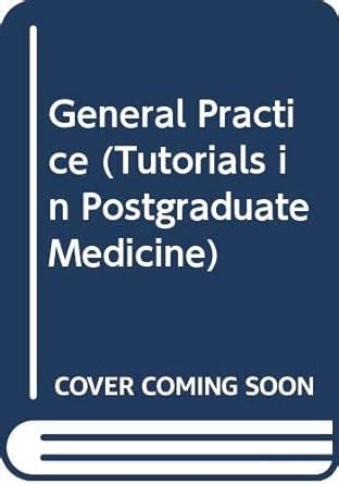 Postgraduate Tutorials in General Practice Doc