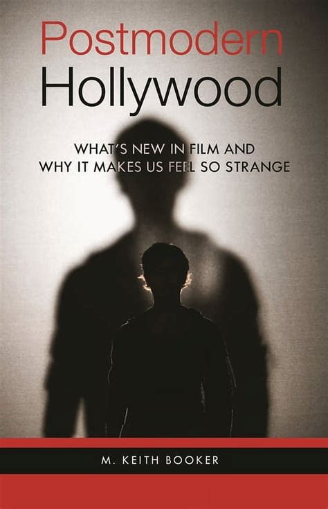 Postmodern Hollywood What's New in Film and Why It Makes Us Reader