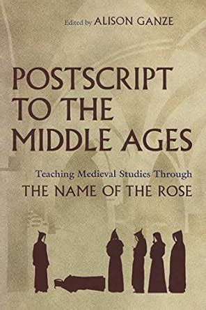 Postscript to the Middle Ages: Teaching Medieval Studies Through The Name of the Rose Epub