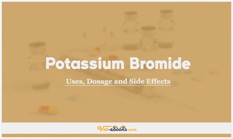 Potassium Bromide for Dogs: Dosage, Uses, and Side Effects