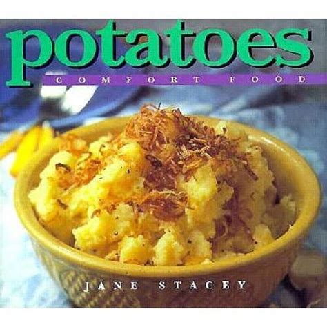 Potatoes Comfort Food Comfort Classics Kindle Editon