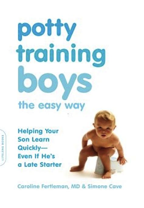 Potty Training Boys the Easy Way Helping Your Son Learn Quickly-Even If He s a Late Starter Kindle Editon