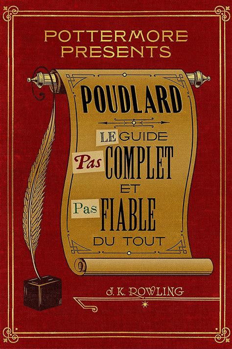 Poudlard Le Guide Pas complet et Pas fiable du tout Pottermore Presents Français French Edition Doc