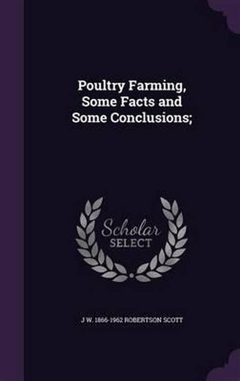 Poultry Farming Some Facts and Some Conclusions Reader