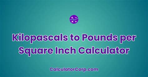 Pounds per Square Inch to kPa: A Comprehensive Guide