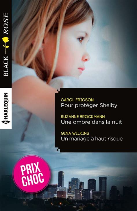 Pour protéger Shelby Une ombre dans la nuit Un mariage à haut risque promotion Spécial été French Edition Kindle Editon