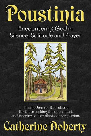 Poustinia Encountering God in Silence Solitude and Prayer Madonna House Classics Vol1 Epub
