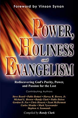 Power, Holiness and Evangelism: Rediscovering Gods Purity, Power, and Passion for the Lost Ebook Reader