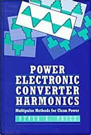 Power Electronic Converter Harmonics: Multipulse Ebook Reader