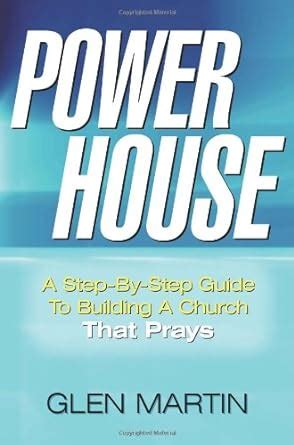 Power House A Step-By-Step Guide to Building a Church That Prays PDF