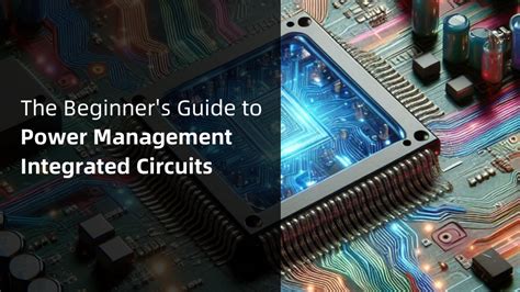 Power Management Integrated Circuits (PMICs):