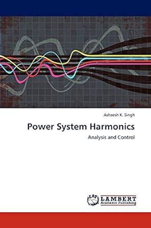 Power System Harmonics Analysis and Control Kindle Editon