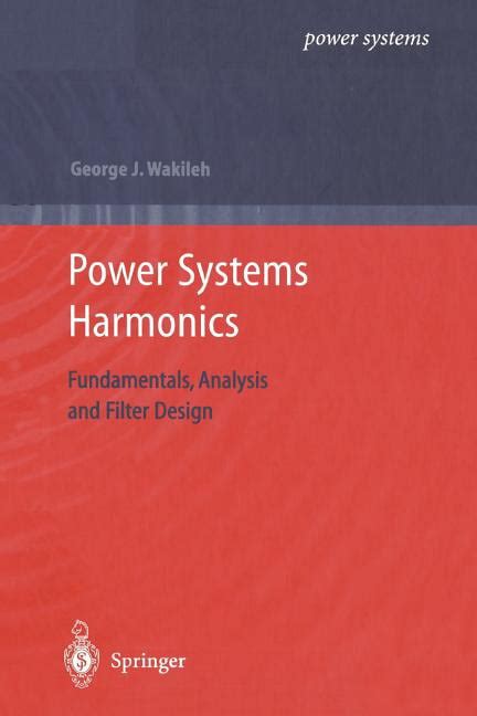 Power Systems Harmonics Fundamentals, Analysis and Filter Design 1st Edition PDF