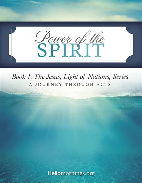 Power of the Spirit Book 1 The Jesus Light of Nations Series A Journey Through Acts Hello Mornings Bible Studies 5 PDF
