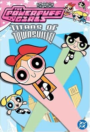 Powerpuff Girls The VOL 01 Titans of Townsville Powerpuff Girls Comics Epub