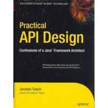 Practical API Design Confessions of a Java Framework Architect Epub