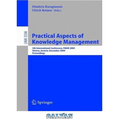 Practical Aspects of Knowledge Management 5th International Conference PDF