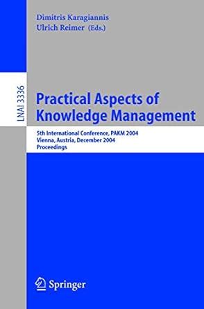 Practical Aspects of Knowledge Management 5th International Conference PDF