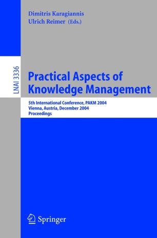 Practical Aspects of Knowledge Management 6th Internatioal Conference, PAKM 2006, Vienna, Austria, N Doc