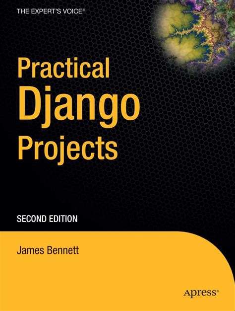 Practical Django Projects Expert s Voice in Web Development PDF