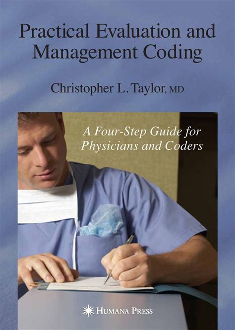 Practical Evaluation and Management Coding A Four-Step Guide for Physicians and Coders 1st Edition Epub