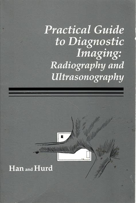 Practical Guide to Diagnostic Imaging Radiography and Ultrasonography Reader