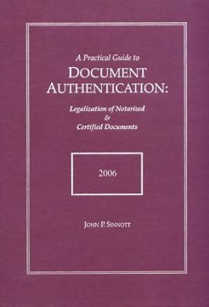 Practical Guide to Document Authentication Legalization of Notarized and Certified Documents 2006 PDF