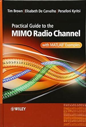 Practical Guide to MIMO Radio Channel with MATLAB Examples Reader
